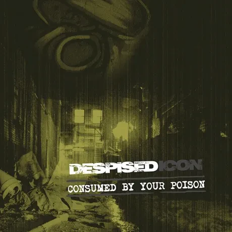 DESPISED ICON - Consumed By Your Poison (CD)