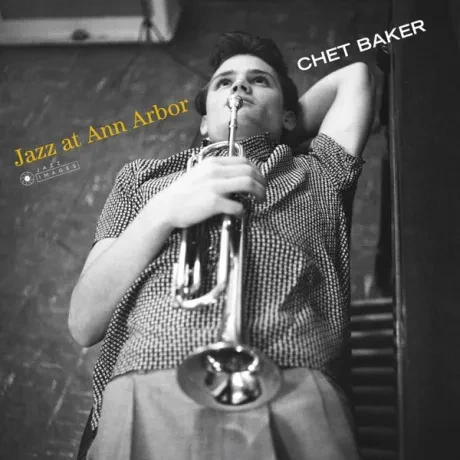 Виниловая пластинка CHET BAKER – Jazz At Ann Arbor