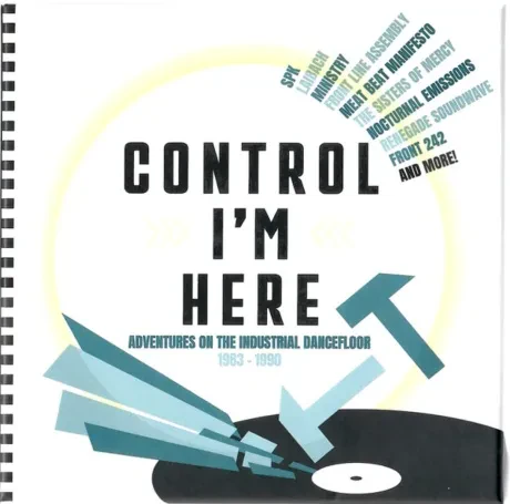 VARIOUS ARTISTS - Control I'm Here (Adventures On The Industrial Dancefloor 1983-1990) (3CD, Box)