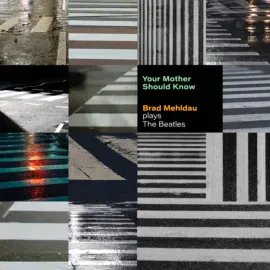 Виниловая пластинка Brad Mehldau – Your Mother Should Know: Brad Mehldau Plays The Beatles 2023