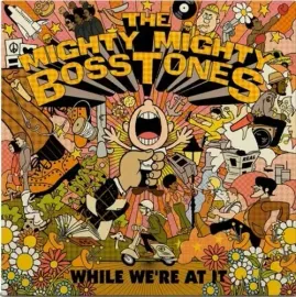 Виниловая пластинка The Mighty Mighty Bosstones - While We're At It [New Vinyl LP]