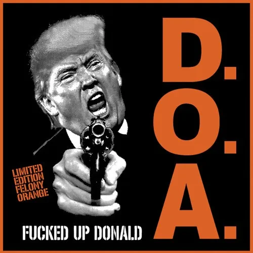 Виниловая пластинка Doa - Fucked Up Donald - Felony Orange [New 7" Vinyl] Explicit, Colored Vinyl, O