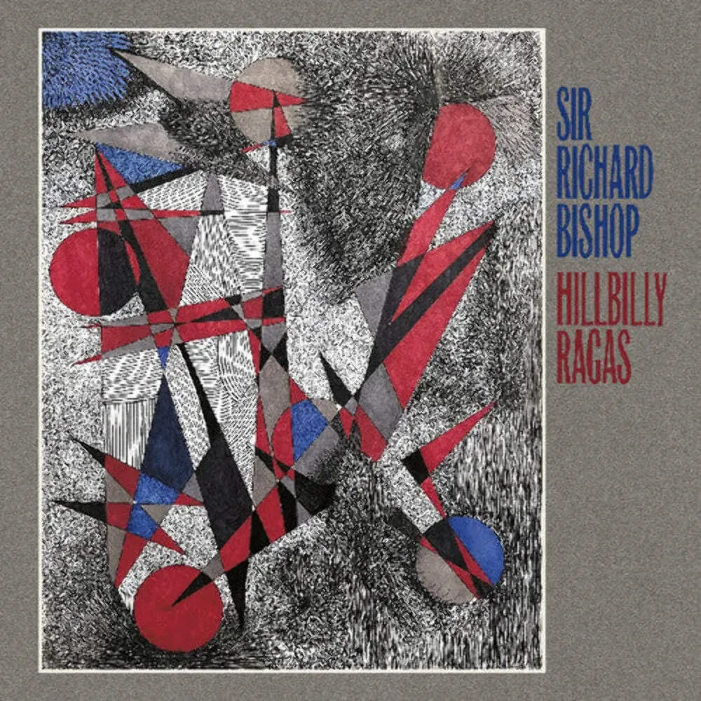 Виниловая пластинка Sir Richard Bishop – Hillbilly Ragas Релиз 2025