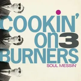 Виниловая пластинка Cookin' on 3 Burners - Soul Messin': 10 Year Anniversary Edition (Clear V [New V