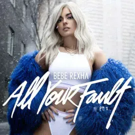 Bebe Rexha - All Your Fault: Pt. 1 & 2 [Baby Blue Vinyl]