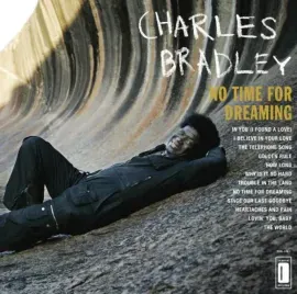 Виниловая пластинка Charles Bradley – No Time for Dreaming Sealed