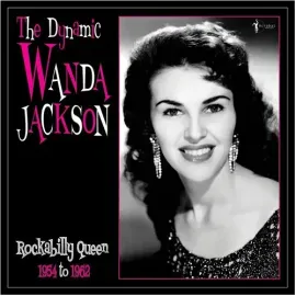 Виниловая пластинка Wanda Jackson - The Dynamic Wanda Jackson: Rockabilly Queen 1954-1962 [New Vinyl