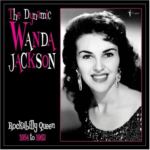 Виниловая пластинка Wanda Jackson - The Dynamic Wanda Jackson: Rockabilly Queen 1954-1962 [New Vinyl