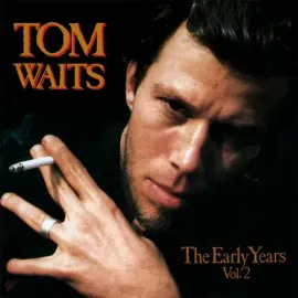 Виниловая пластинка Tom Waits - The Early Years, Vol. 2 [New Vinyl LP]