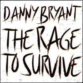 Виниловая пластинка Danny Bryant – The Rage To Survive (Релиз 2021)