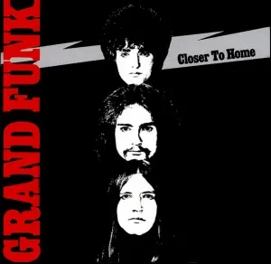 Виниловая пластинка Grand Funk Railroad – Closer To Home
