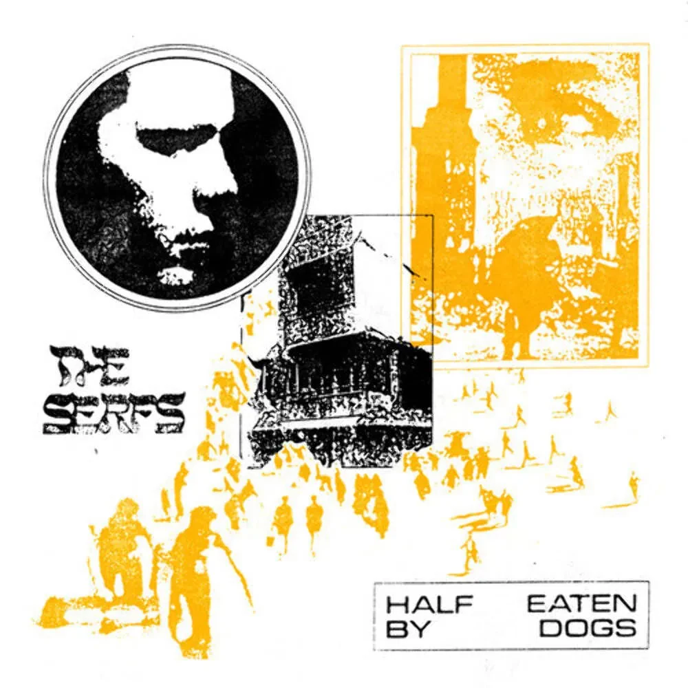 The Serfs - Half Eaten By Dogs NEW Sealed Vinyl