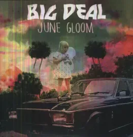 Виниловая пластинка Big Deal - June Gloom [New Vinyl LP]