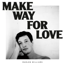 Виниловая пластинка Marlon Williams – Make Way For Love Sealed