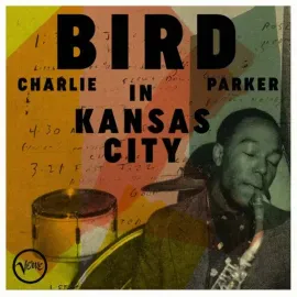 Charlie Parker - Bird In Kansas City NEW Vinyl