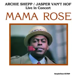 Виниловая пластинка Archie Shepp – Mama Rose (Релиз 2014)