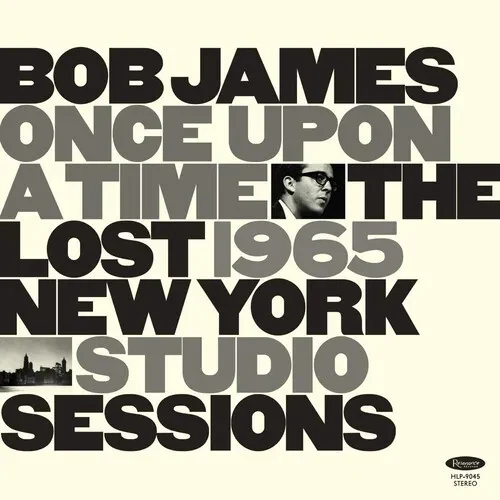 Виниловая пластинка Bob James - Once Upon A Time: The Lost 1965 New York Studio Sessions [New Vinyl