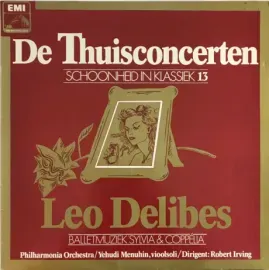 Виниловая пластинка Leo Delibes – De Thuisconcerten (Balletmuziek 'Sylvia' & Coppelia') Б/У