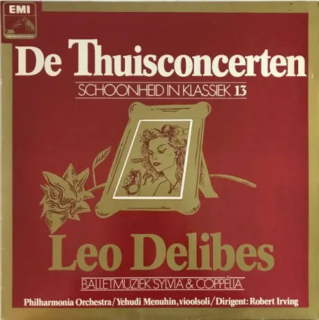 Виниловая пластинка Leo Delibes – De Thuisconcerten (Balletmuziek 'Sylvia' & Coppelia') Б/У