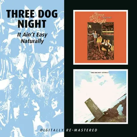 THREE DOG NIGHT - It Ain't Easy / Naturally (CD)