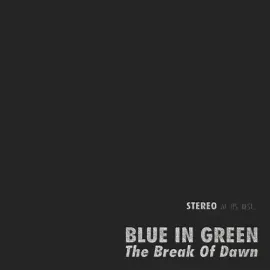 Виниловая пластинка Blue in Green - The Break of Dawn [New Vinyl LP]