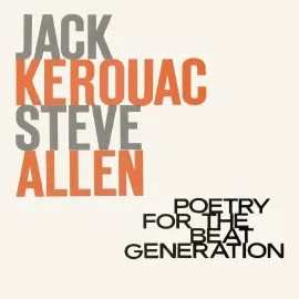 Jack Kerouac & Steve Allen - Poetry for the Beat Generation (100th Birthday) [Mi