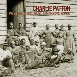 Виниловая пластинка Charlie Patton – Primeval Blues Rags & Gospel Songs Релиз 2026