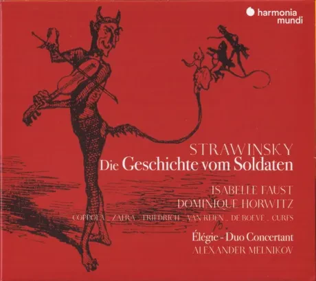 ISABELLE FAUST / ALEXANDER MELNIKOV - Stravinsky: Die Geschichte Vom Soldaten, Elegie (CD)