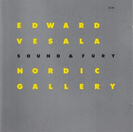 EDWARD VESALA SOUND & FURY - Nordic Gallery (CD)