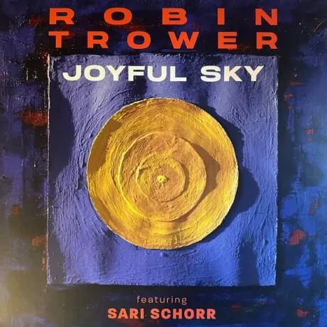 Виниловая пластинка Robin Trower / Sari Schorr – Joyful Sky