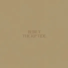 Beirut - The Rip Tide NEW Vinyl