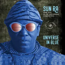Виниловая пластинка Sun Ra & His Blue Universe Arkestra - Universe in Blue [New Vinyl LP]