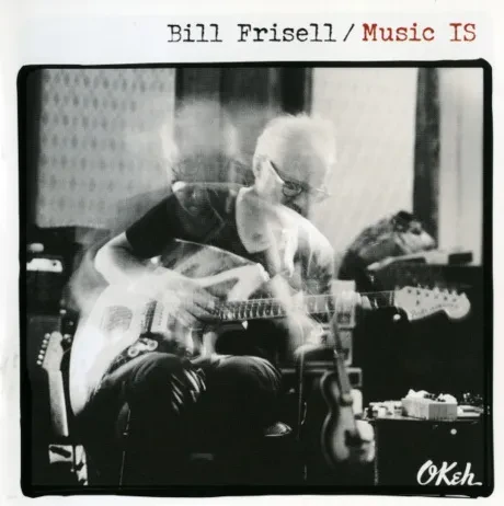 BILL FRISELL - Music Is (CD)