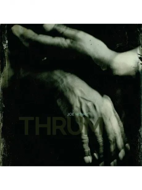 JOE HENRY - Thrum (CD)