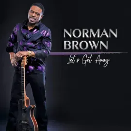 Виниловая пластинка Norman Brown – Let's Get Away Релиз 2026