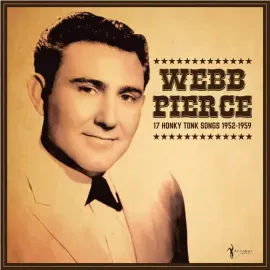 Виниловая пластинка Webb Pierce - 17 Honky Tonk Songs [New Vinyl LP]