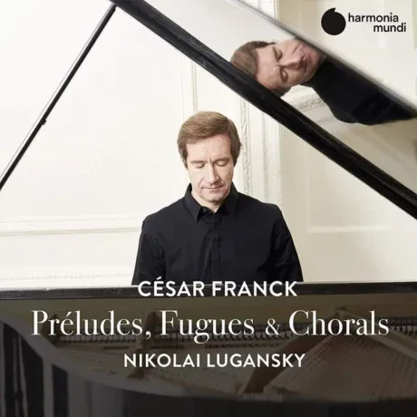 NIKOLAI LUGANSKY - Franck: Preludes, Fugues & Chorals (CD)
