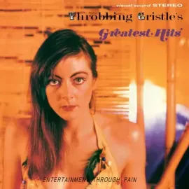 Виниловая пластинка Throbbing Gristle – Throbbing Gristle's Greatest Hits (Entertainment Through Pain)