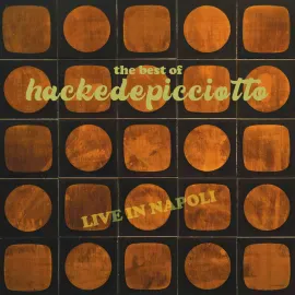 Виниловая пластинка Hackedepicciotto – Best Of Hackedepicciotto (Live In Napoli) Релиз 2024