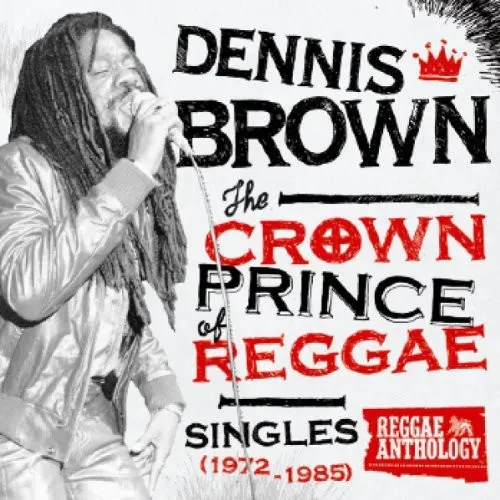 Виниловая пластинка Dennis Brown - Crown Prince of Reggae Singles 1972-1985 [New Vinyl LP]