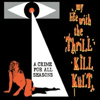 MY LIFE WITH THE THRILL KILL KULT - A Crime For All Seasons (CD)