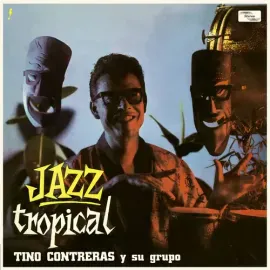 Виниловая пластинка Tino Contreras - Jazz Tropical - Limited 180-Gram Vinyl with Bonus Tracks [New V