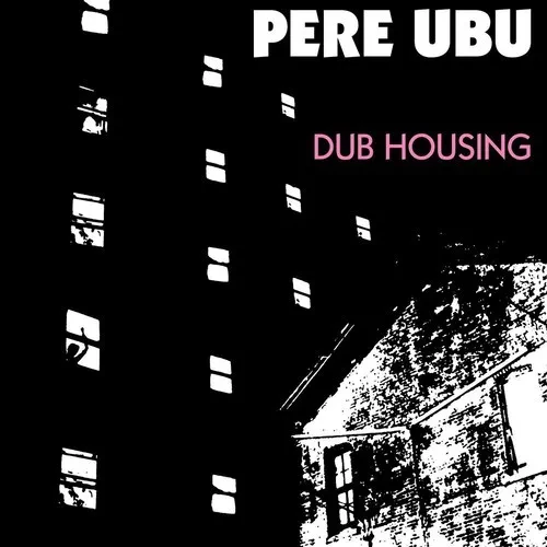 Виниловая пластинка Pere Ubu - Dub Housing [New Vinyl LP]
