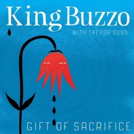 Виниловая пластинка KING BUZZO WITH TREVOR DUNN – Gift Of Sacrifice