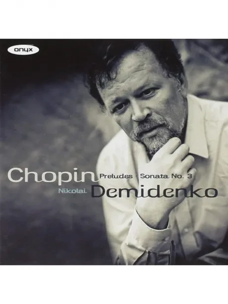 NIKOLAI DEMIDENKO - Chopin: Preludes / Sonata No.3 (CD)