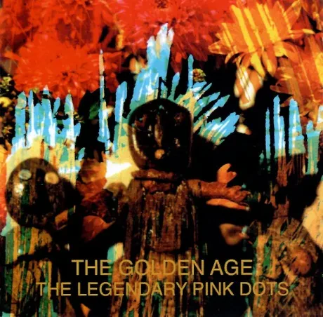 THE LEGENDARY PINK DOTS - The Golden Age (CD)