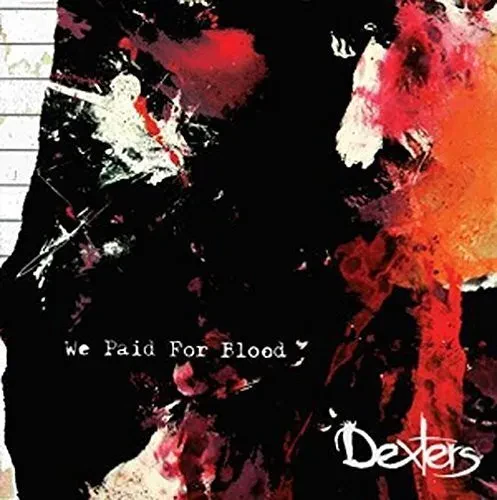 Виниловая пластинка Dexters – We Paid for Blood (Релиз 2015)