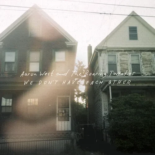 Виниловая пластинка Aaron West & the Roa - We Don't Have Each Other [New Vinyl LP] Expli