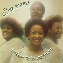 Виниловая пластинка The Clark Sisters - He Gave Me Nothing To Lose [New Vinyl LP] UK - Import