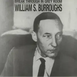 Виниловая пластинка William S. Burroughs – Break Through In Grey Room
